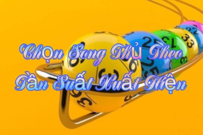 Chọn song thủ theo tần suất xuất hiện (lô nóng – lô lạnh)