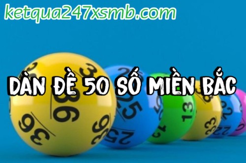 Dàn Đề 50 Số Miền Bắc – Tổng Hợp Số May Mắn