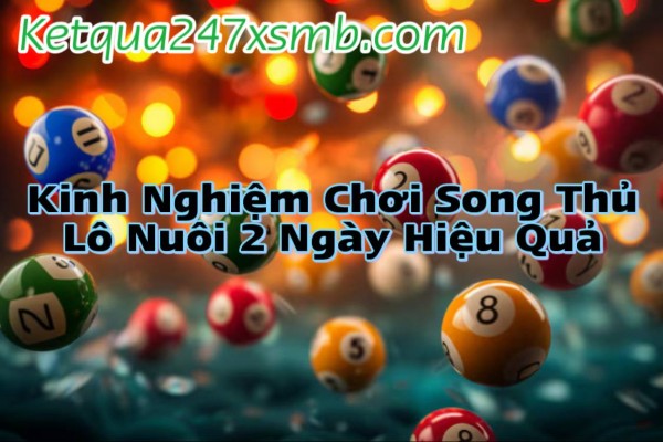 Quản lý vốn khi nuôi song thủ 2 ngày